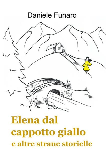 Elena dal cappotto giallo e altre strane storielle - Daniele Funaro - copertina