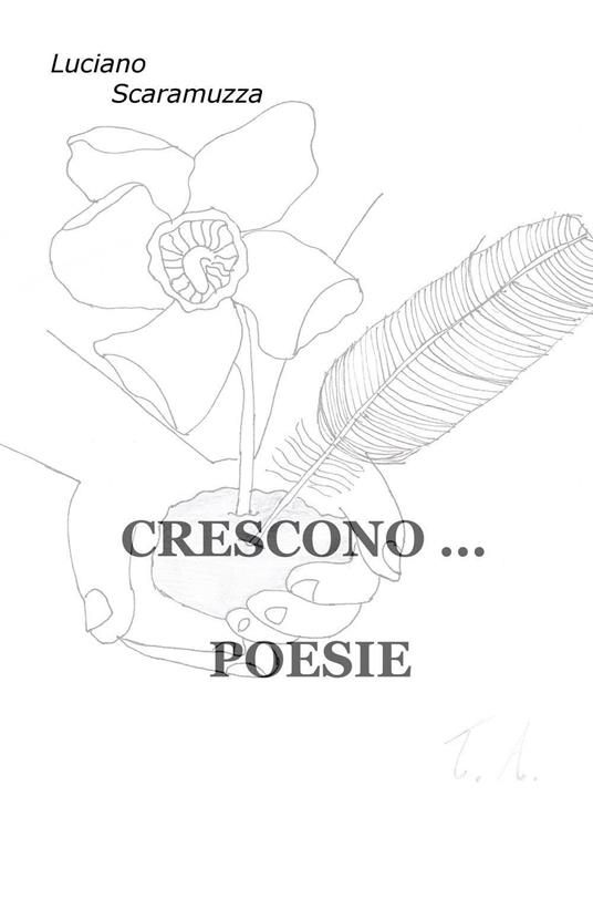 Crescono... poesie - Luciano Scaramuzza - copertina