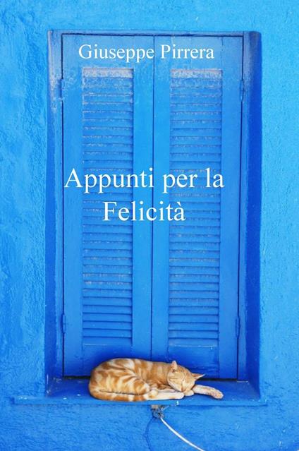 Appunti per la felicità - Giuseppe Pirrera - copertina
