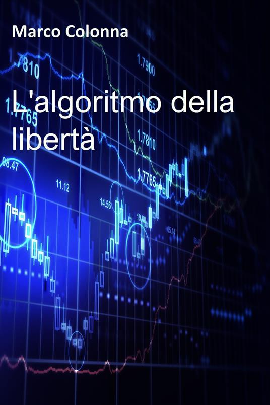 L' algoritmo della libertà - Marco Colonna - ebook