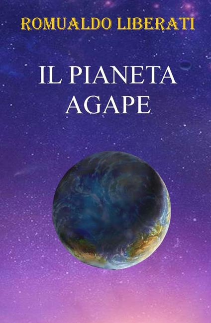 Il pianeta Agape - Romualdo Liberati - copertina