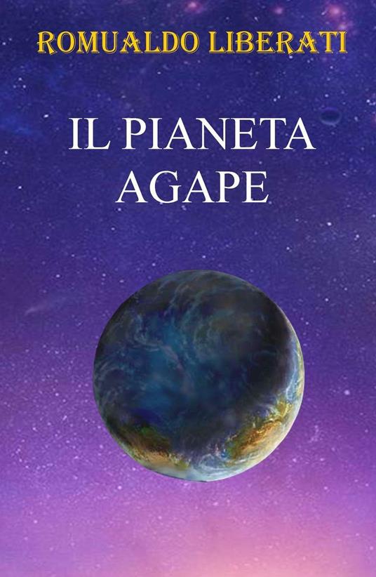 Il pianeta Agape - Romualdo Liberati - copertina