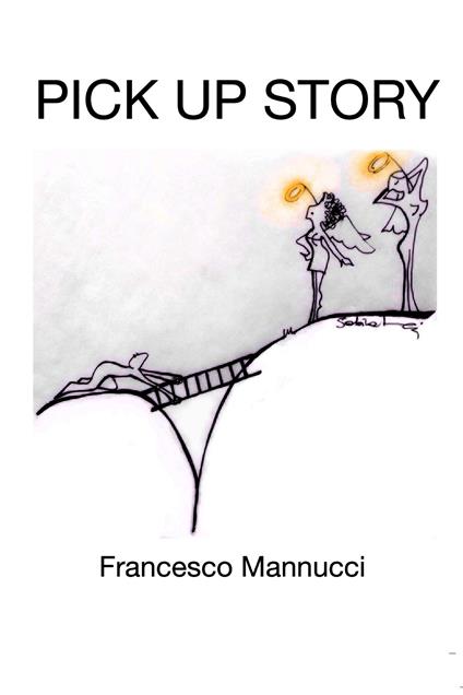 Pick up story - Francesco Mannucci - ebook