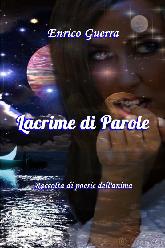 Lacrime di parole. Raccolta di poesie dell'anima - Enrico Guerra - ebook