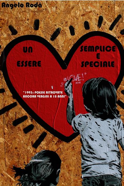 Un essere semplice e speciale - Angelo Rodà - ebook