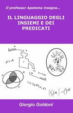 Il professor Apotema insegna... il linguaggio degli insiemi e dei predicati