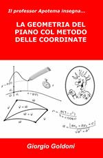 Il professor Apotema insegna... la geometria del piano col metodo delle coordinate