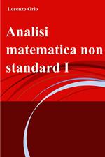 Analisi matematica non standard. Vol. 1