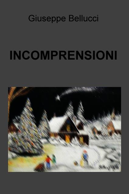 Incomprensioni - Giuseppe Bellucci - ebook