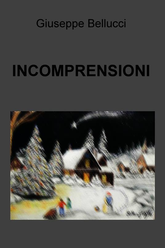 Incomprensioni - Giuseppe Bellucci - ebook