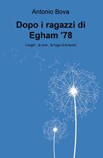 Dopo i ragazzi di Egham '78: i sogni, la fuga, la crisi di Antonio