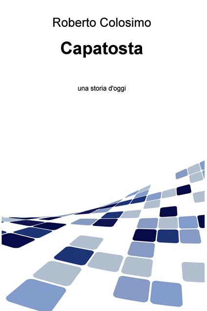 Capatosta - Roberto Colosimo - ebook