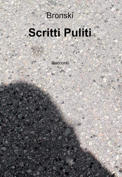 Scritti puliti - Bronski - ebook