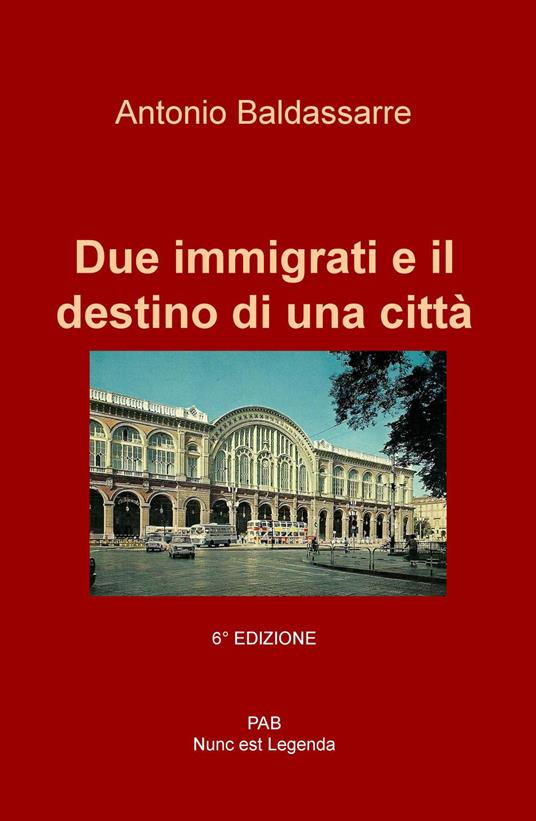 Due immigrati e il destino di una città - Antonio Baldassarre - copertina