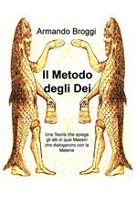 Il metodo degli dei. Una teoria che spiega gli atti di quei maestri che dialogarono con la materia