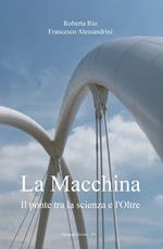 La macchina. Il ponte tra la scienza e l'oltre