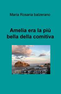 Amelia era la pù bella della comitiva