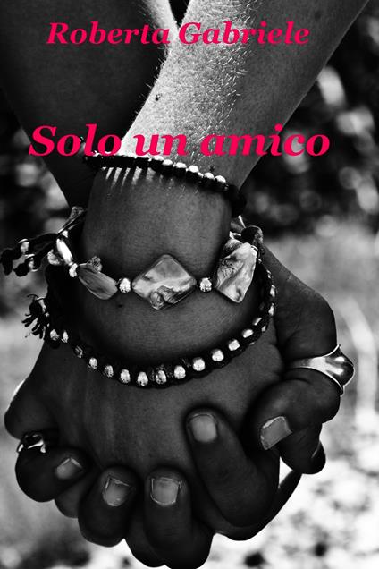Solo un amico - Roberta Gabriele - ebook