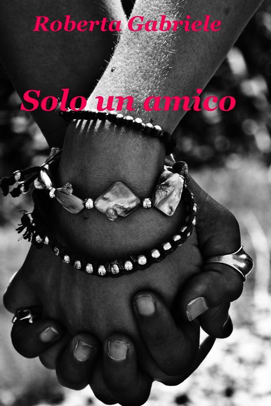 Solo un amico - Roberta Gabriele - ebook