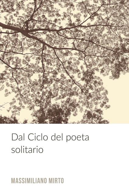 Dal ciclo del poeta solitario - Massimiliano Mirto - copertina