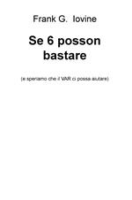 Se 6 posson bastare (e speriamo che il VAR ci possa aiutare)