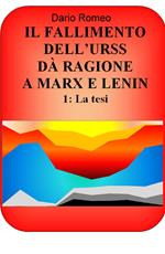 Il fallimento dell'URSS dà ragione a Marx e Lenin. Vol. 1: tesi, La.