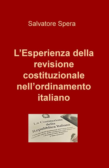 L' esperienza della revisione costituzionale nell'ordinamento italiano - Salvatore Spera - copertina