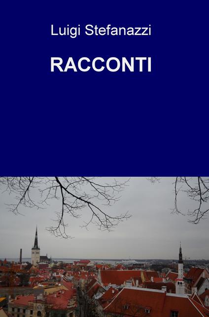 Racconti - Luigi Stefanazzi - copertina