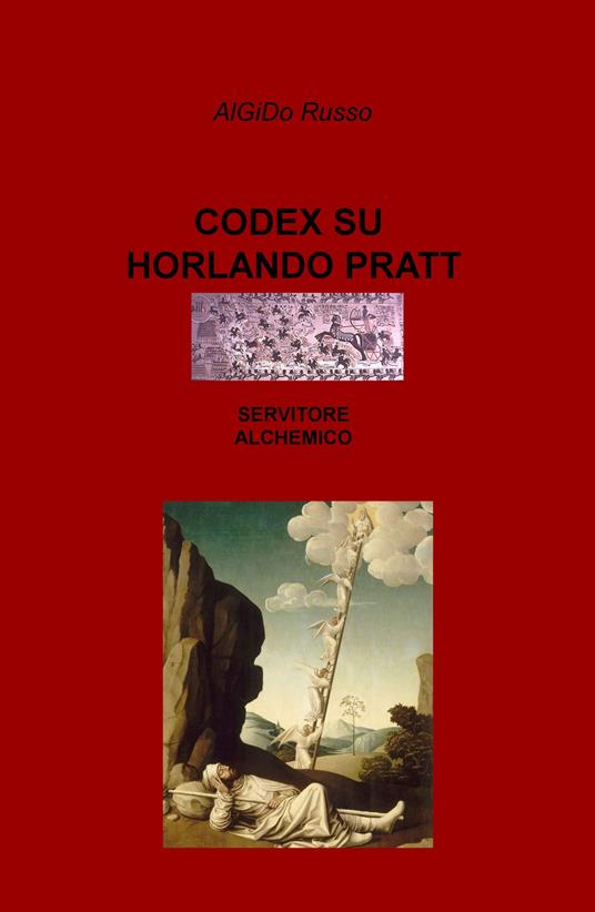 Codex su Horlando Pratt, servitore alchemico - Russo AlGiDo - copertina