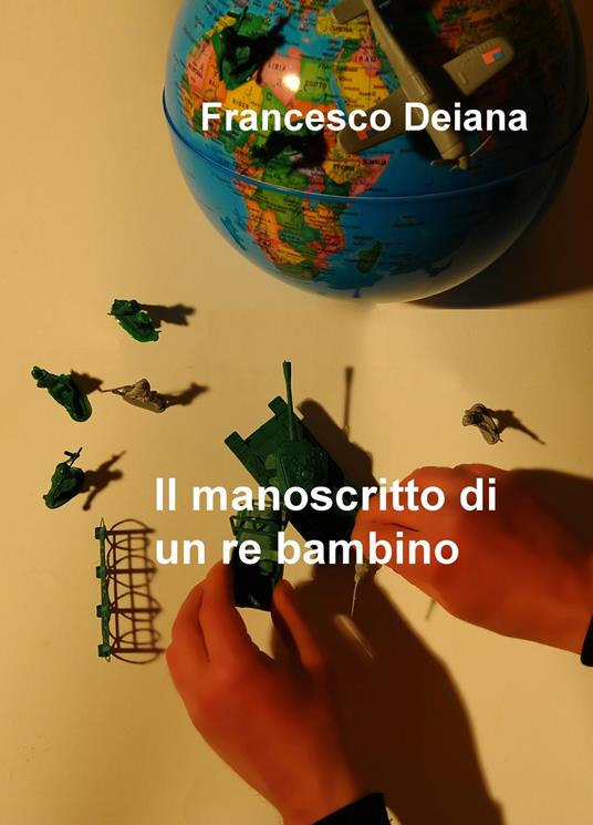 Il manoscritto di un re bambino - Francesco Deiana - copertina