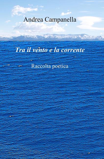 Tra il vento e la corrente - Andrea Campanella - copertina