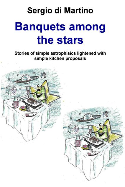 Banquets among the stars - Sergio Di Martino - ebook