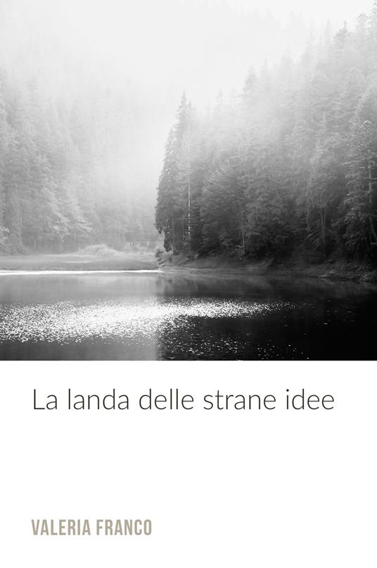 La landa delle strane idee. Per chi non ha paura di pensare - Valeria Franco - copertina