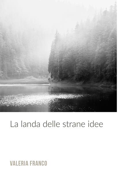 La landa delle strane idee. Per chi non ha paura di pensare - Valeria Franco - ebook