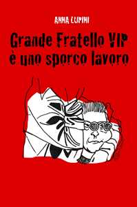 Grande Fratello VIP, è uno sporco lavoro