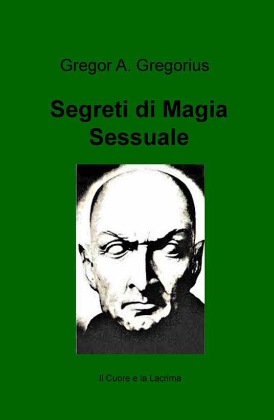 Segreti di magia sessuale - Gregor Gregorius - copertina