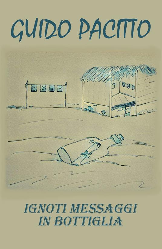 Ignoti messaggi in bottiglia - Guido Pacitto - copertina