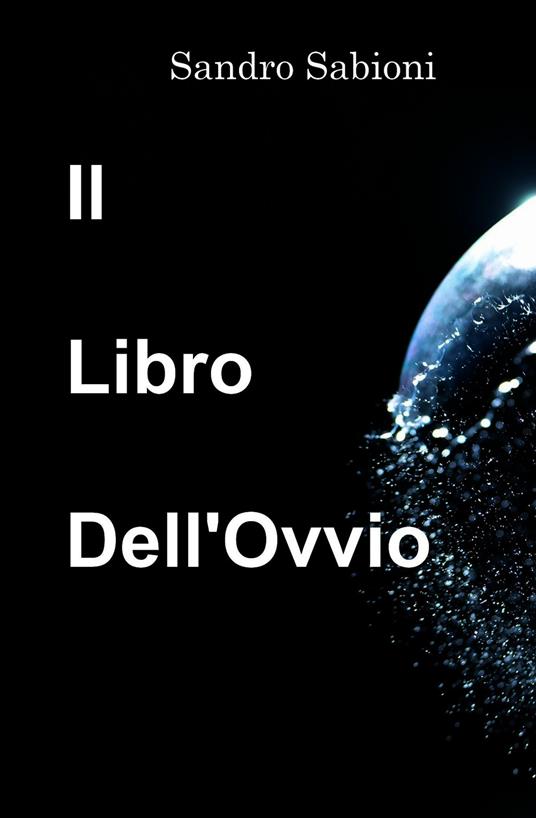 Il libro dell'ovvio - Sandro Sabioni - ebook