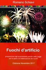 Fuochi d'artificio. Accertamenti previsti dalla legge per la fabbricazione e lo sparo di fuochi artificiali