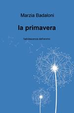 La primavera. L'adolescenza dell'animo