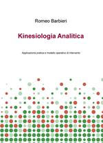 Kinesiologia analitica. Applicazione pratica e modello operativo di intervento