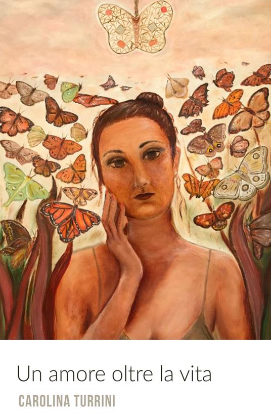 Un amore oltre la vita - Carolina Turrini - copertina