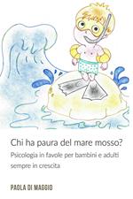 Chi ha paura del mare mosso? Psicologia in favole per bambini e adulti sempre in crescita