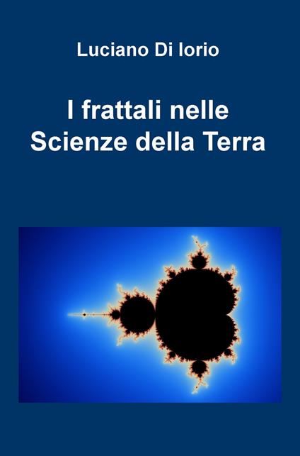 I frattali nelle scienze della Terra - Luciano Di Iorio - copertina