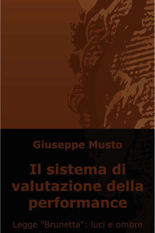 Il sistema di valutazione della performance. Legge «Brunetta»: luci e ombre - Giuseppe Musto - ebook