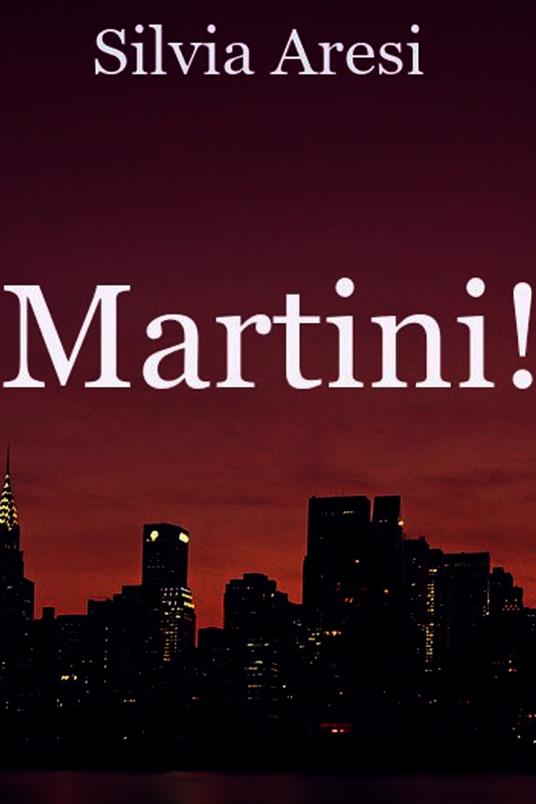Martini! - Silvia Aresi - ebook