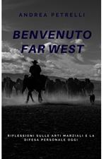 Benvenuto Far West. Riflessioni sulle arti marziali e la difesa personale oggi