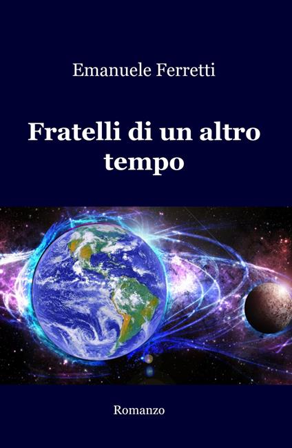 Fratelli di un altro tempo - Emanuele Ferretti - copertina