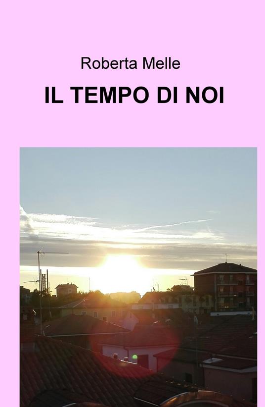 Il tempo di noi - Roberta Melle - copertina