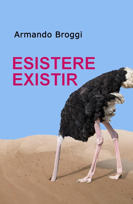 Esistere existir. Ediz. italiana e spagnola - Armando Broggi - copertina